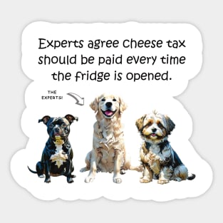 Experts agree cheese tax should be paid every time the fridge is open - funny watercolour dog design Sticker